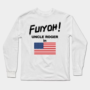 Uncle Roger World Tour - Fuiyoh - USA Long Sleeve T-Shirt